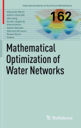 Mathematical Optimization of Water Networks