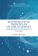 Mathematical Principles of the Internet, Volume 1: Engineering