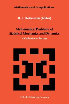 Mathematical Problems of Statistical Mechanics and Dyanamics: A Collection of Surveys - Dobrushin, R L (Editor)