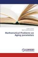 Mathematical Problems on Aging Parameters
