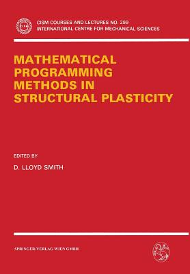 Mathematical Programming Methods in Structural Plasticity - Smith, D Lloyd (Editor)
