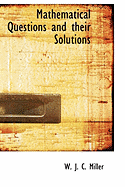 Mathematical Questions and Their Solutions