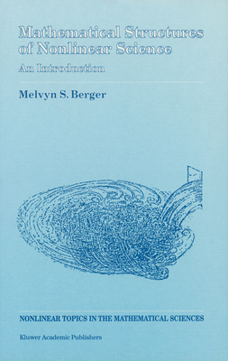 Mathematical Structures of Nonlinear Science: An Introduction - Berger, Melvyn S