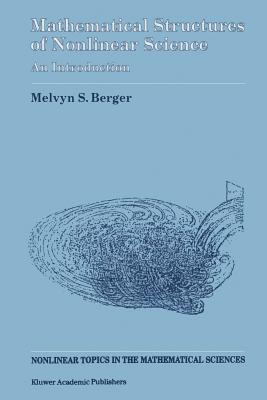 Mathematical Structures of Nonlinear Science: An Introduction - Berger, Melvyn S