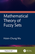 Mathematical Theory of Fuzzy Sets