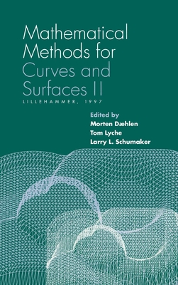 Mathematicals Methods for Curves and Surfaces v. 2; Lillehammer, 1997 - Daehlen, Morten (Editor), and Lyche, Tom (Editor)