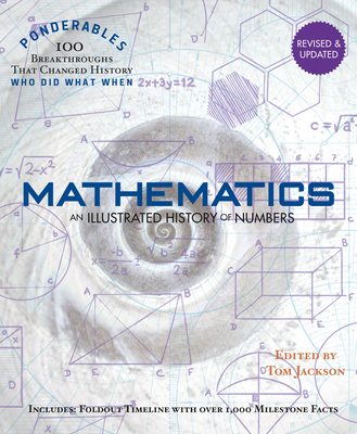 Mathematics: An Illustrated History of Numbers (100 Ponderables) Revised and Updated - Jackson, Tom