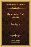 Mathematics and Science: Last Essays (1913)