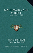 Mathematics And Science: Last Essays (1913)