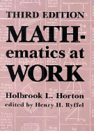 Mathematics at Work - Horton, Holbrook Lynedon, and Ryffel, Henry H