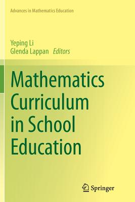 Mathematics Curriculum in School Education - Li, Yeping (Editor), and Lappan, Glenda (Editor)
