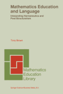 Mathematics Education and Language: Interpreting Hermeneutics and Post-Structuralism - Brown, Tony