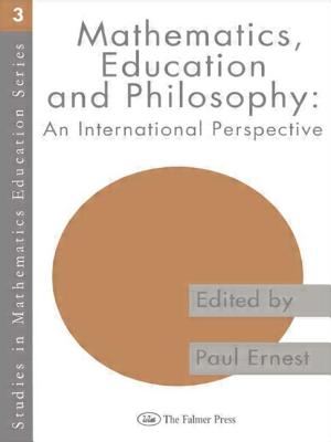 Mathematics Education and Philosophy: An International Perspective - Ernest, Paul (Editor)