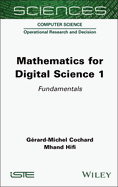 Mathematics for Digital Science, Volume 1: Fundamentals