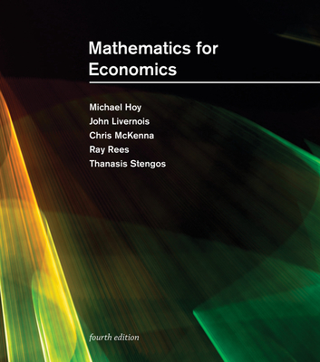 Mathematics for Economics, Fourth Edition - Hoy, Michael, and Livernois, John, and McKenna, Chris