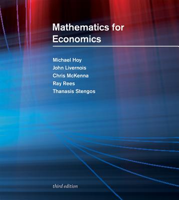 Mathematics for Economics - Hoy, Michael, and Livernois, John, and McKenna, Chris