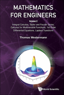 Mathematics for Engineers - Volume 2: Integral Calculus, Taylor and Fourier Series, Calculus for Multivariable Functions, 1st Order Differential Equations, Laplace Transform