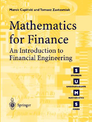 Mathematics for Finance: An Introduction to Financial Engineering - Capinski, Marek, and Zastawniak, Tomasz