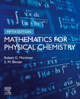 Mathematics for Physical Chemistry - Mortimer, Robert G, and Blinder, S M