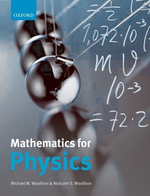 Mathematics for Physics - Woolfson, Michael M, and Woolfson, Malcolm S