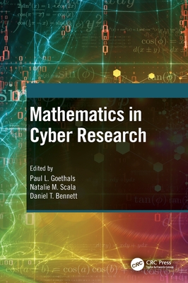 Mathematics in Cyber Research - Goethals, Paul L (Editor), and Scala, Natalie M (Editor), and Bennett, Daniel T (Editor)