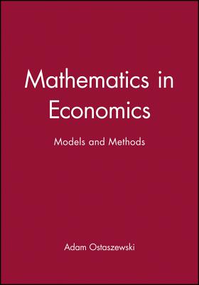 Mathematics in Economics: Models and Methods - Ostaszewski, Adam