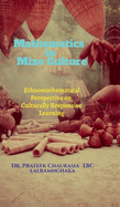 Mathematics in Mizo Culture: Ethnomathematical Perspective on Culturally Responsive Learning