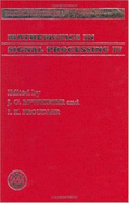 Mathematics in Signal Processing IV - McWhirter, J G (Editor), and Proudler, I K (Editor)