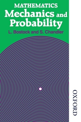 Mathematics - Mechanics and Probability - Bostock, L, and Chandler, F S