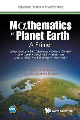 Mathematics of Planet Earth: A Primer - Broecker, Jochen, and Calderhead, Ben, and Cheraghi, Davoud