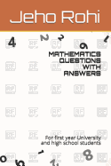 Mathematics Questions with Answers: For first year University and high school students