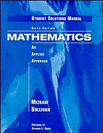 Mathematics, Student Solutions Manual: An Applied Approach