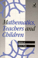 Mathematics, Teachers and Children - Pimm, David (Editor)