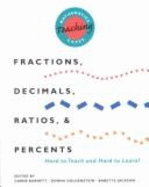 Mathematics Teaching Cases: Fractions, Decimals, Ratios, and Percents Hard to Teach and Hard to Learn? - Shulman, Lee S (Foreword by), and Shulman, Judith (Foreword by), and Barnett-Clarke, Carne (Editor)