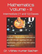 Mathematics Volume - III: Intermediate (11 and 12) Classes