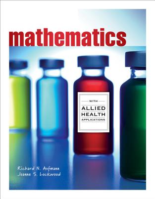 Mathematics with Allied Health Applications - Aufmann, Richard N, and Lockwood, Joanne