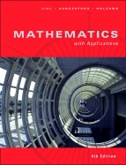 Mathematics with Applications - Lial, Margaret L, and Hungerford, Thomas W, and Holcomb, John