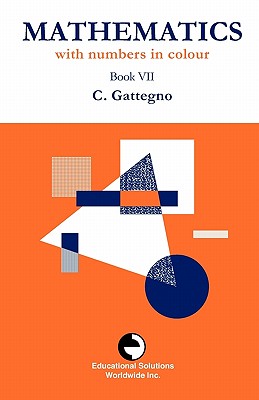 Mathematics with Numbers in Colour Book VII - Gattegno, Caleb