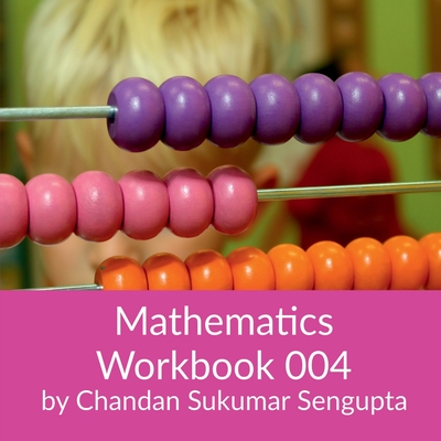 Mathematics Workbook 004 - Chandan SenGupta