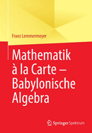 Mathematik  la Carte - Babylonische Algebra