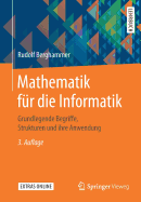 Mathematik Fr Die Informatik: Grundlegende Begriffe, Strukturen Und Ihre Anwendung