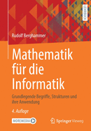 Mathematik Fr Die Informatik: Grundlegende Begriffe, Strukturen Und Ihre Anwendung