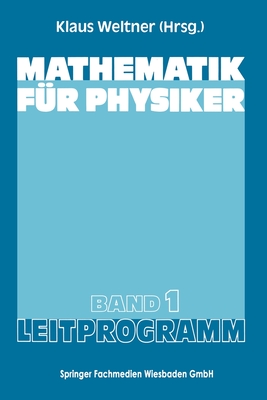 Mathematik fr Physiker: Basiswissen fr das Grundstudium der Experimentalphysik - Weltner, Klaus