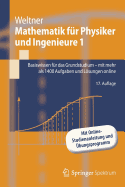 Mathematik Fr Physiker Und Ingenieure 1: Basiswissen Fr Das Grundstudium - Mit Mehr ALS 1400 Aufgaben Und Lsungen Online