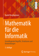Mathematik f?r die Informatik: Grundlegende Begriffe, Strukturen und Anwendungen
