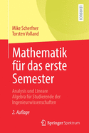 Mathematik Fur Das Erste Semester: Analysis Und Lineare Algebra Fur Studierende Der Ingenieurwissenschaften