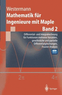 Mathematik Fur Ingenieure Mit Maple: Band 2: Differential- Und Integralrechnung Fur Funktionen Mehrerer Variablen. Gew Hnliche Und Partielle Different - Westermann, Thomas