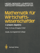 Mathematik Fur Wirtschaftswissenschaftler: I Lineare Algebra (2., Durchges. Aufl.)