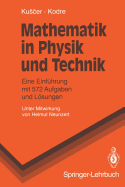 Mathematik in Physik Und Technik: Eine Einfhrung Mit 572 Aufgaben Und Lsungen