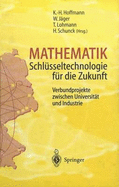 Mathematik Schlusseltechnologie Fur Die Zukunft: Verbundprojekte Zwischen Universitat Und Industrie